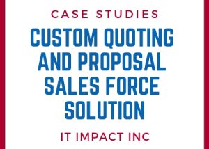 Custom Quoting and Proposal Sales Force Solution